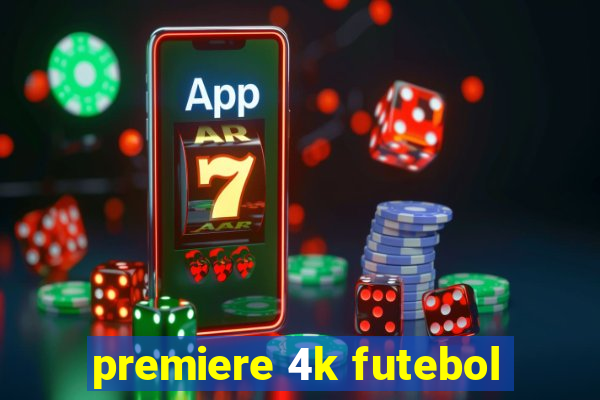 premiere 4k futebol